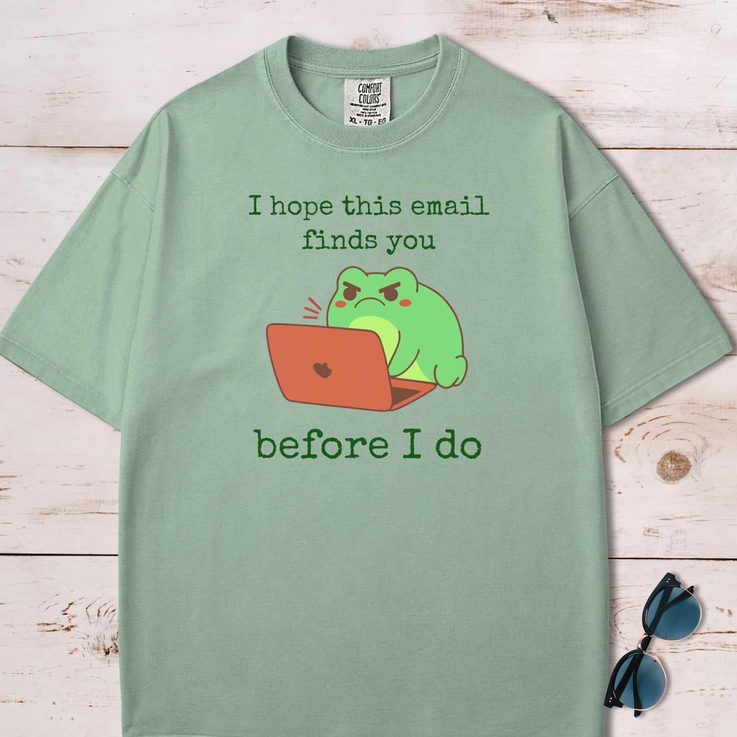I Hope This Email Finds You Before I Do T-Shirt
