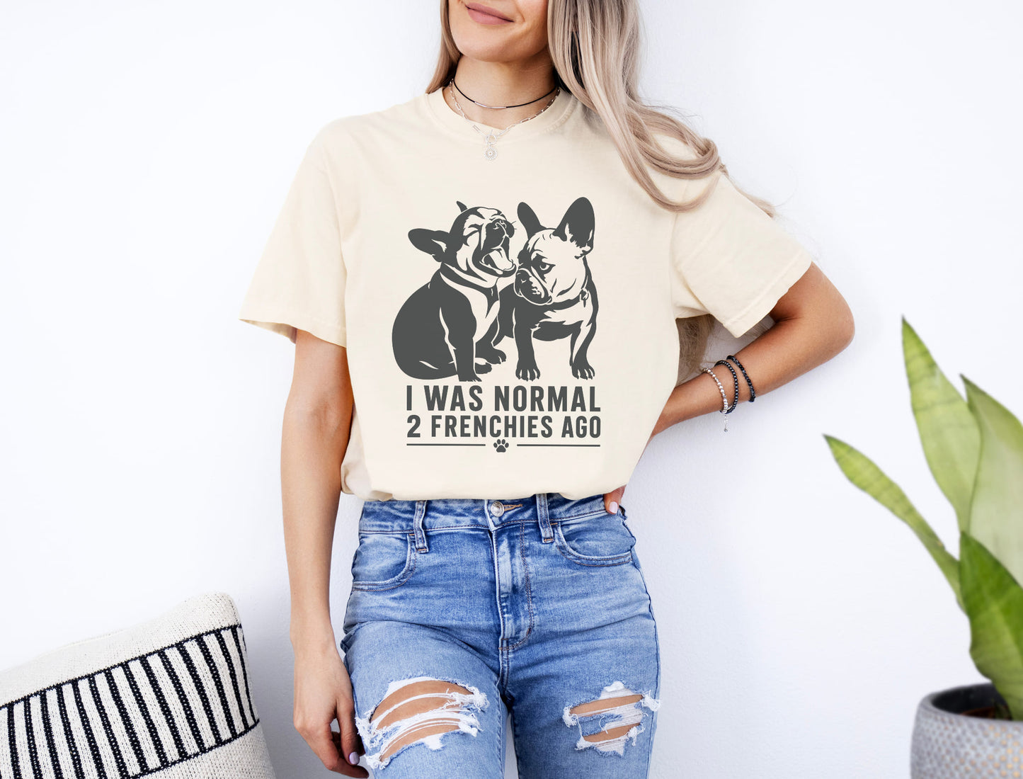 I Was Normal 2 Frenchies Ago T-Shirt