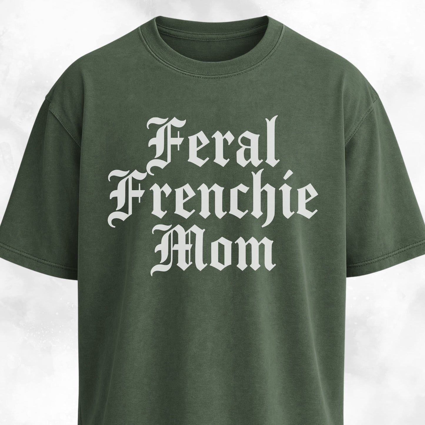 Feral Frenchie Mom T-Shirt