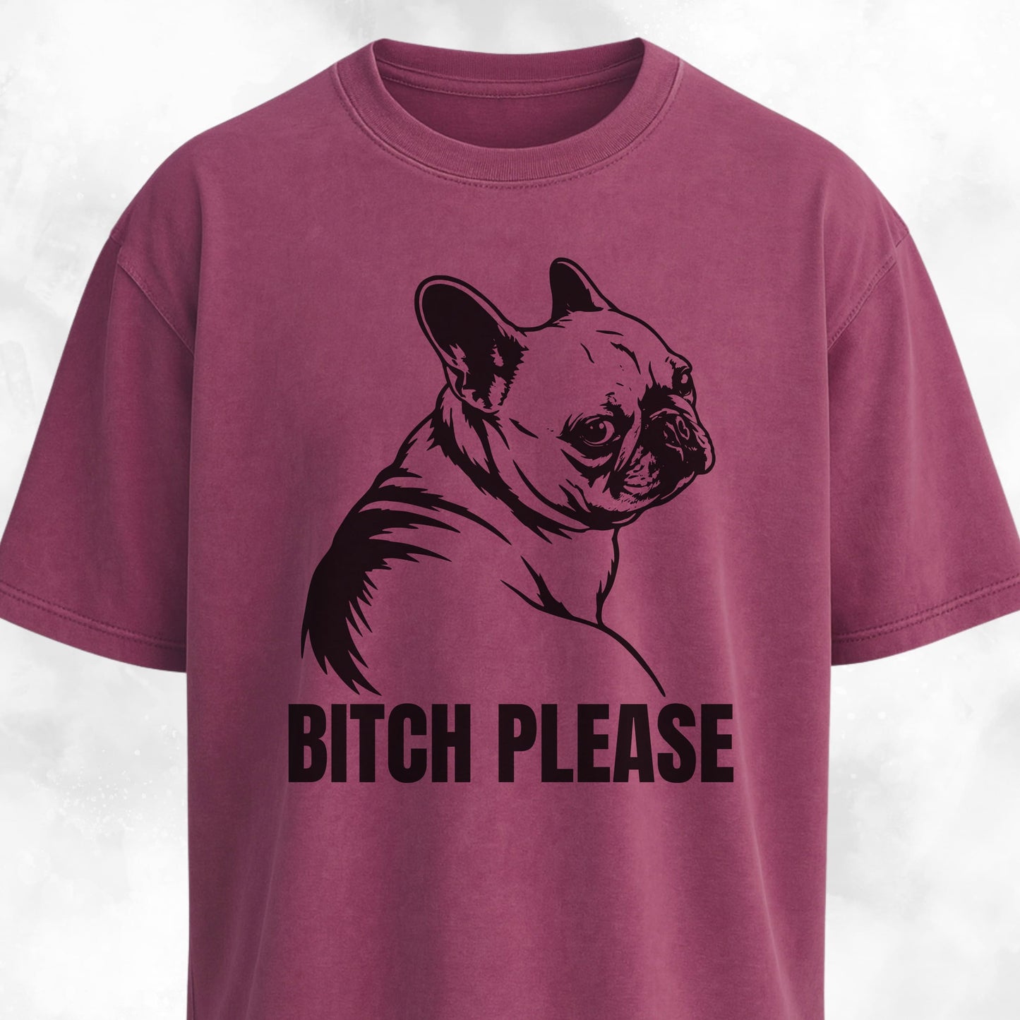 Bitch Please Frenchie T-Shirt
