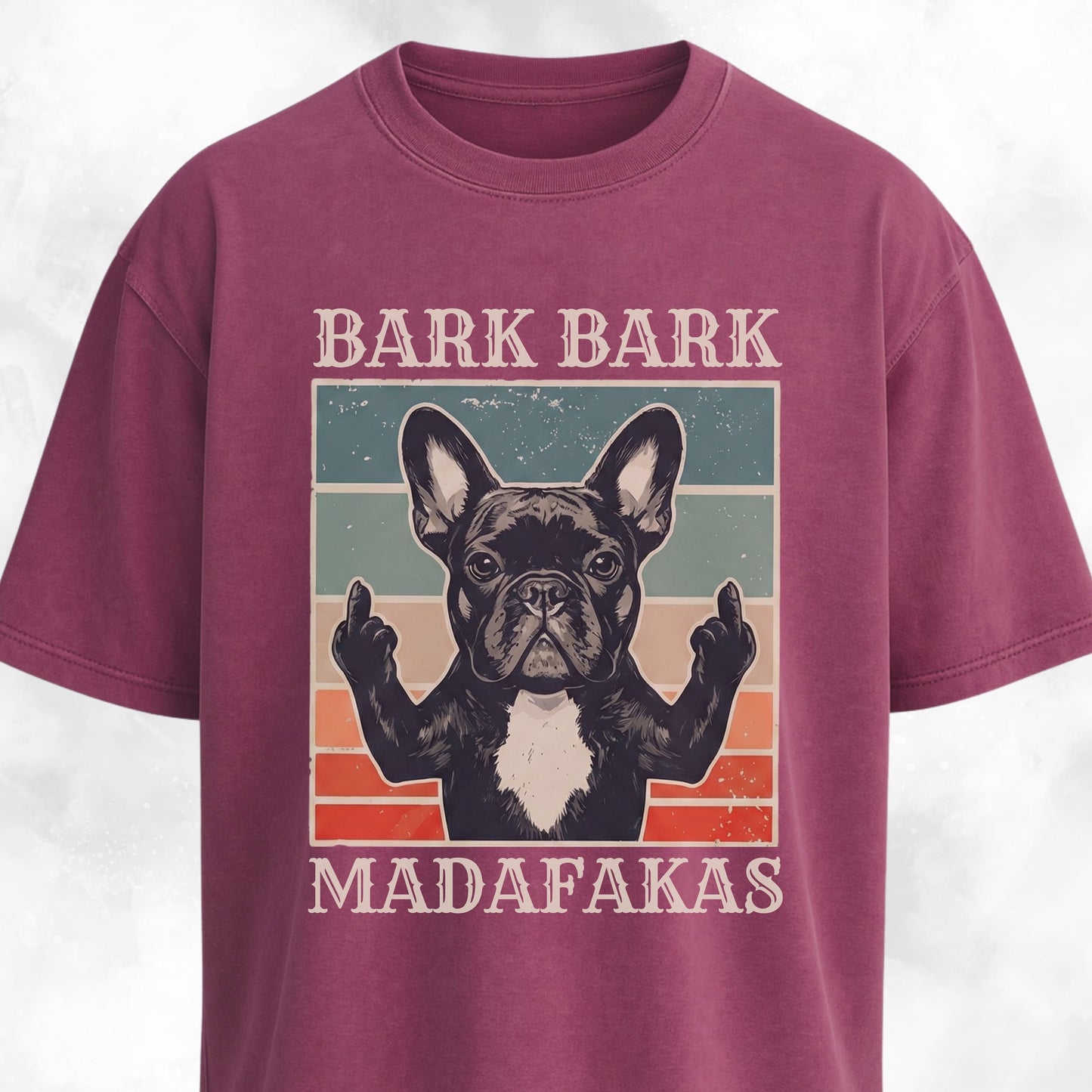 Bark Bark Madafakas Frenchie T-Shirt