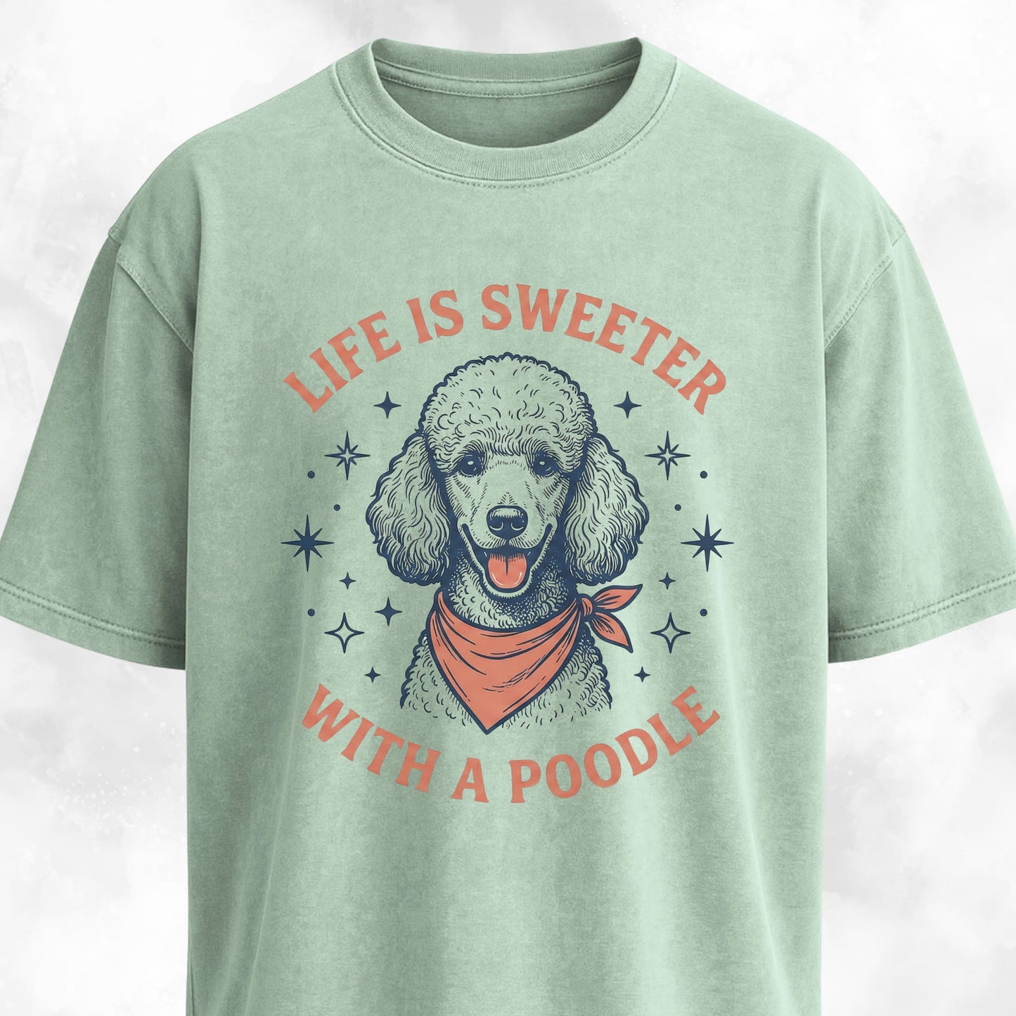 Life Is Sweeter With A Poodle T-Shirt
