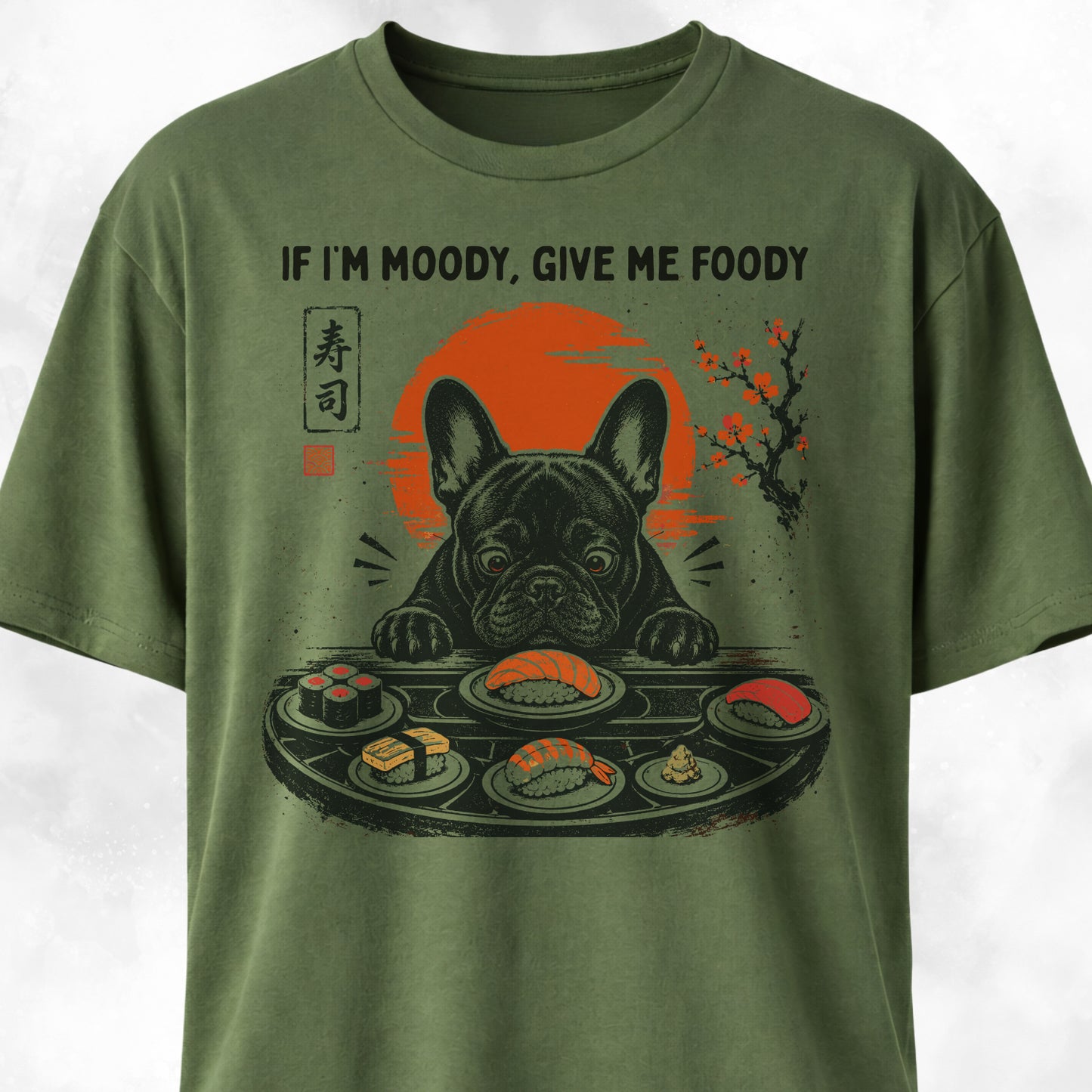 If I'm Moody Give Me Foody Frenchie T-Shirt