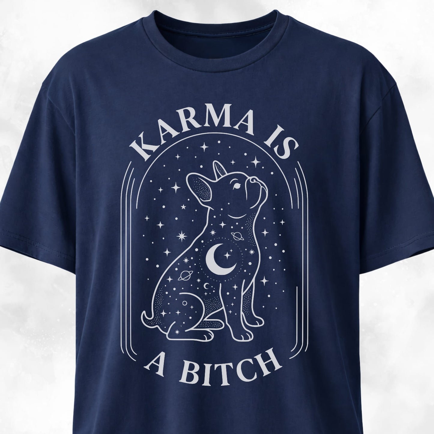Karma Is A Bitch Frenchie T-Shirt