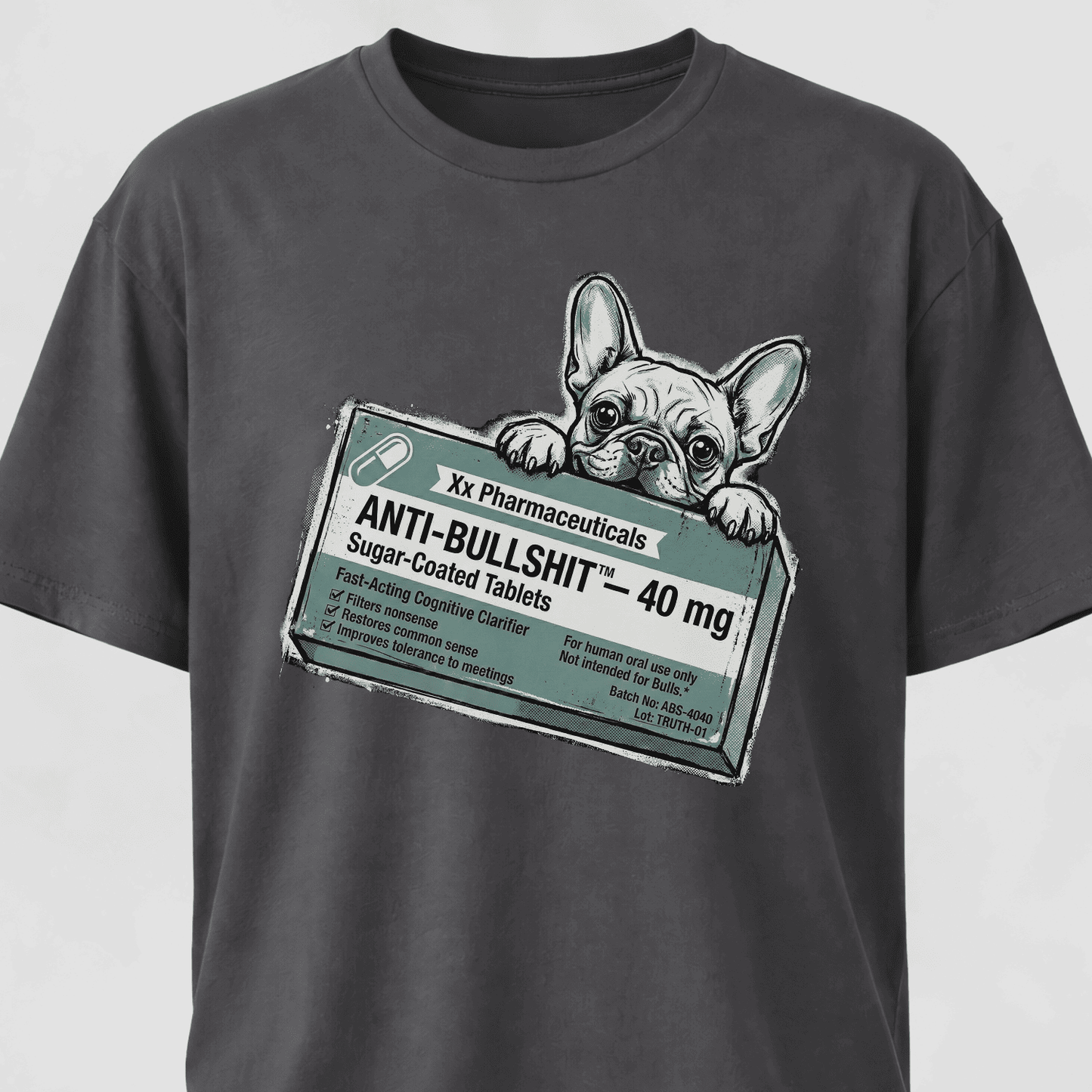 Anti-bullshit Fake Pharma Frenchie T-Shirt