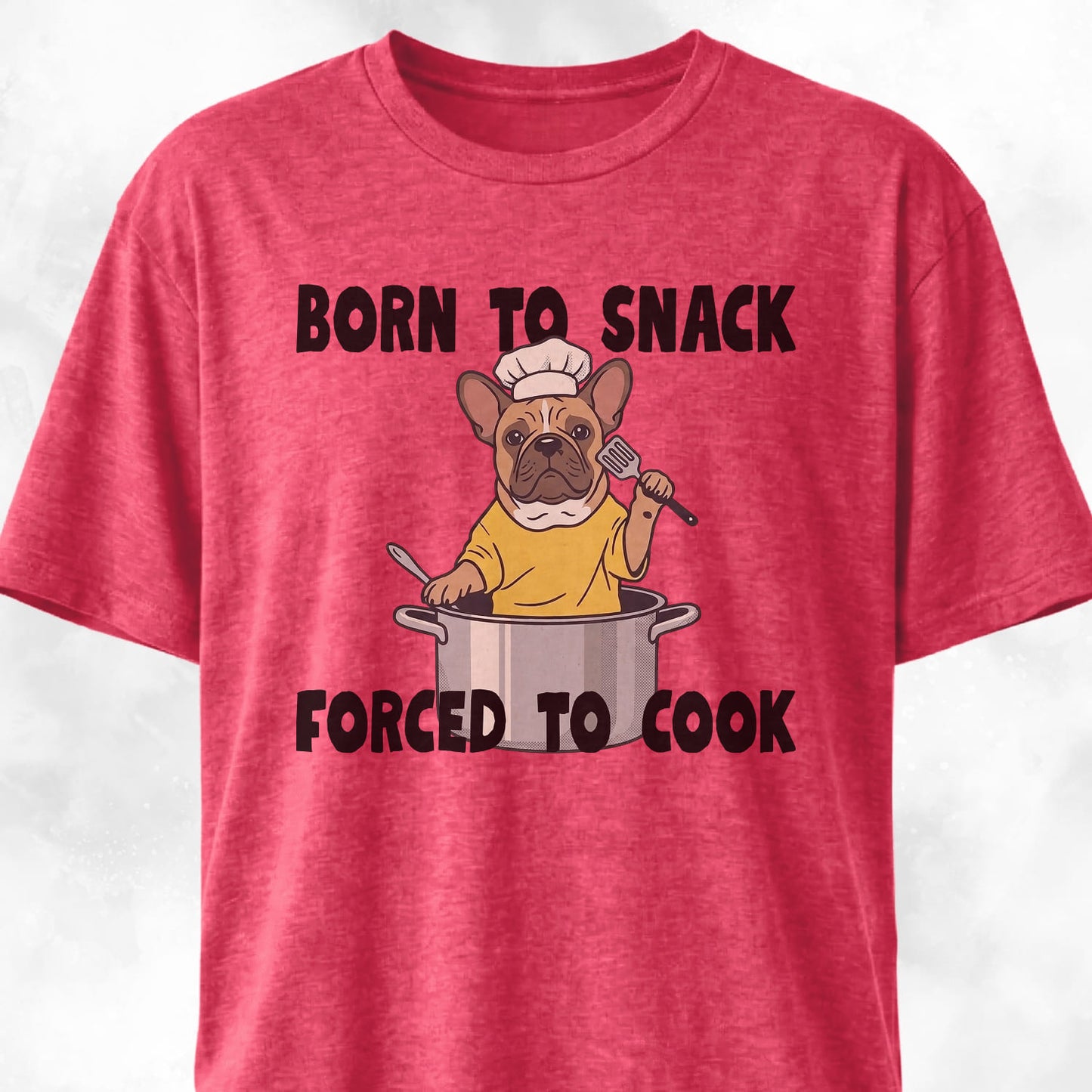 Born To Snack French Bulldog T-Shirt