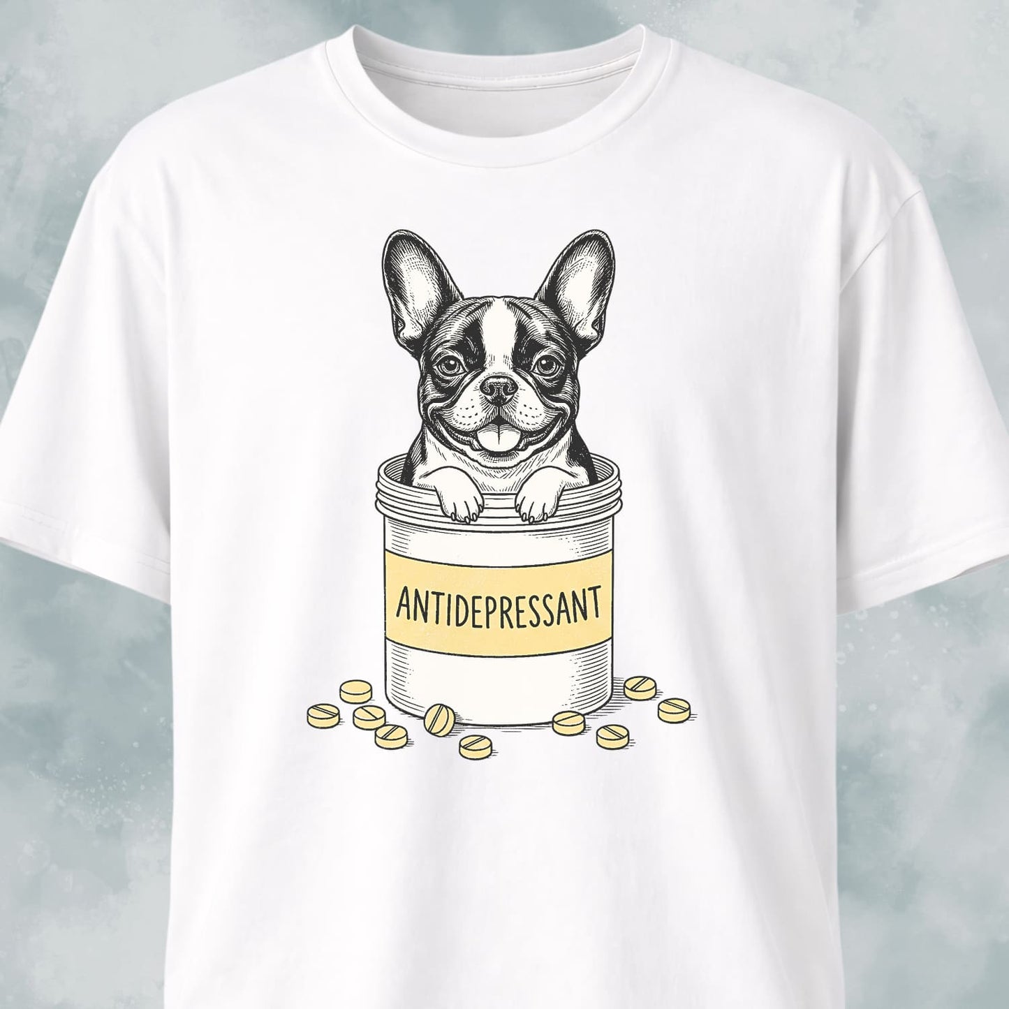 Antidepressant Frenchie T-Shirt