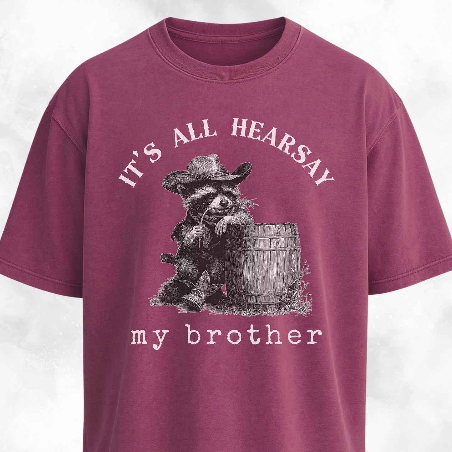 It's All Hearsay My Brother Cowboy Raccoon T-Shirt