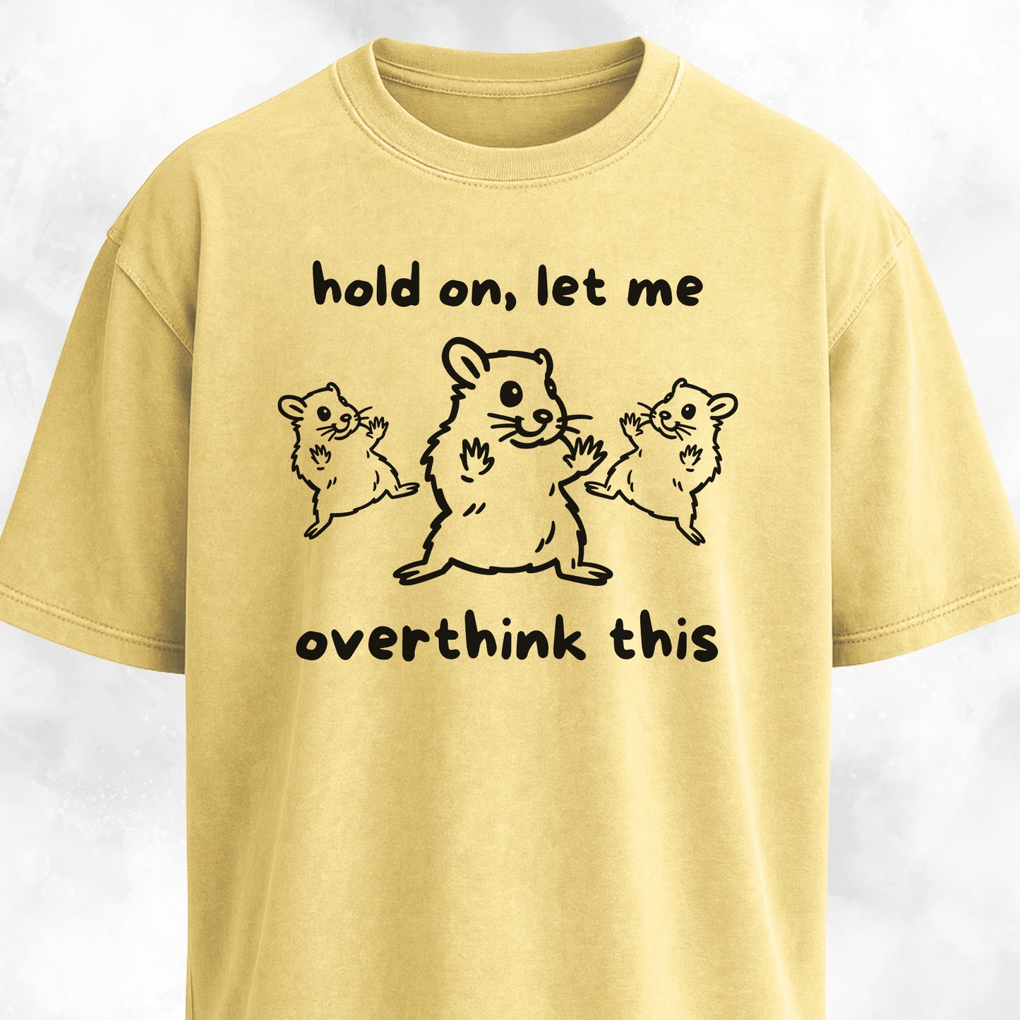 Hold On Let Me Overthink This T-Shirt