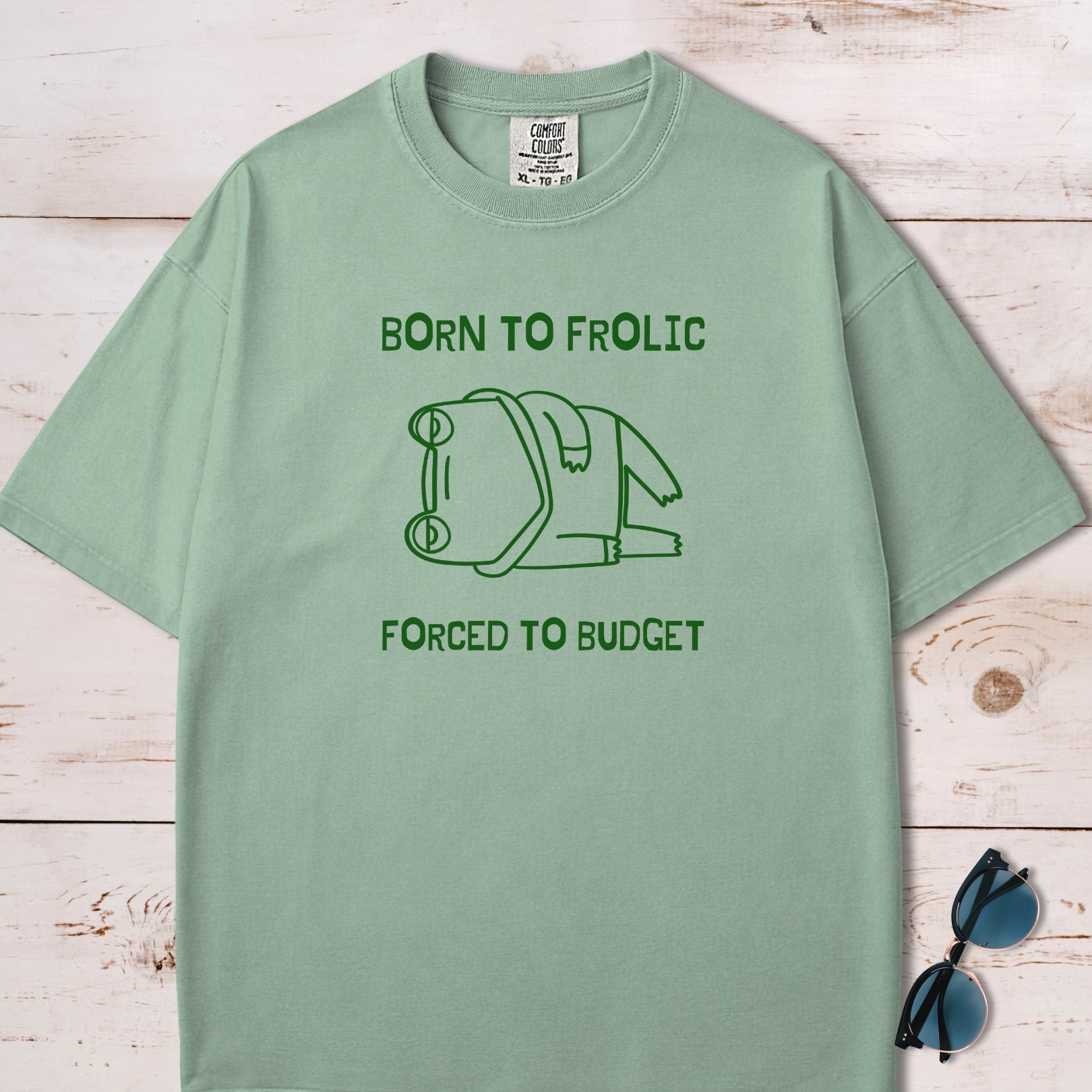 Born To Frolic, Forced To Budget Frog T-Shirt