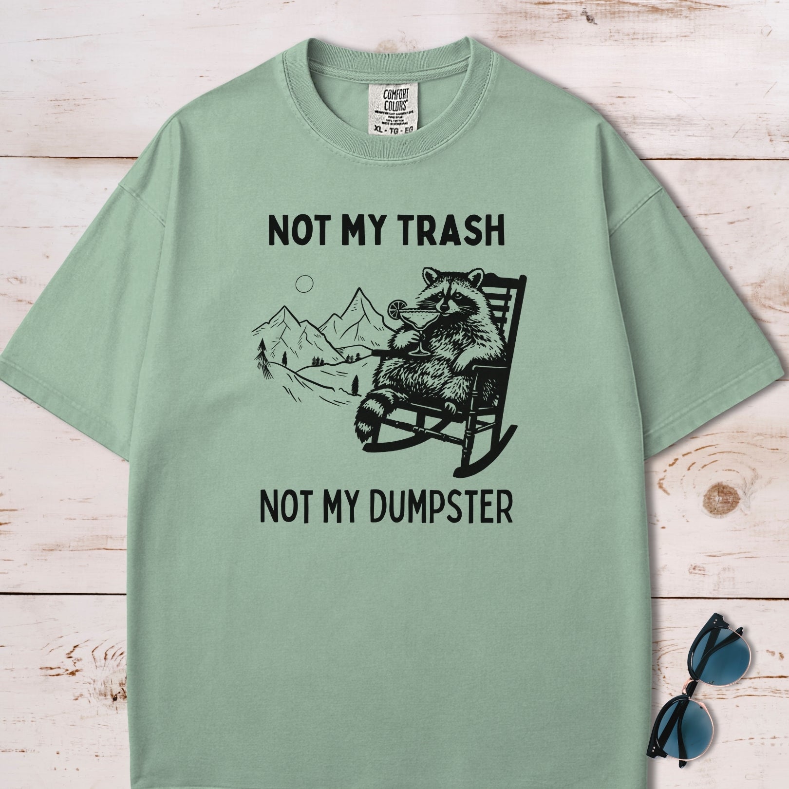 Not My Trash Not My Dumpster T-Shirt