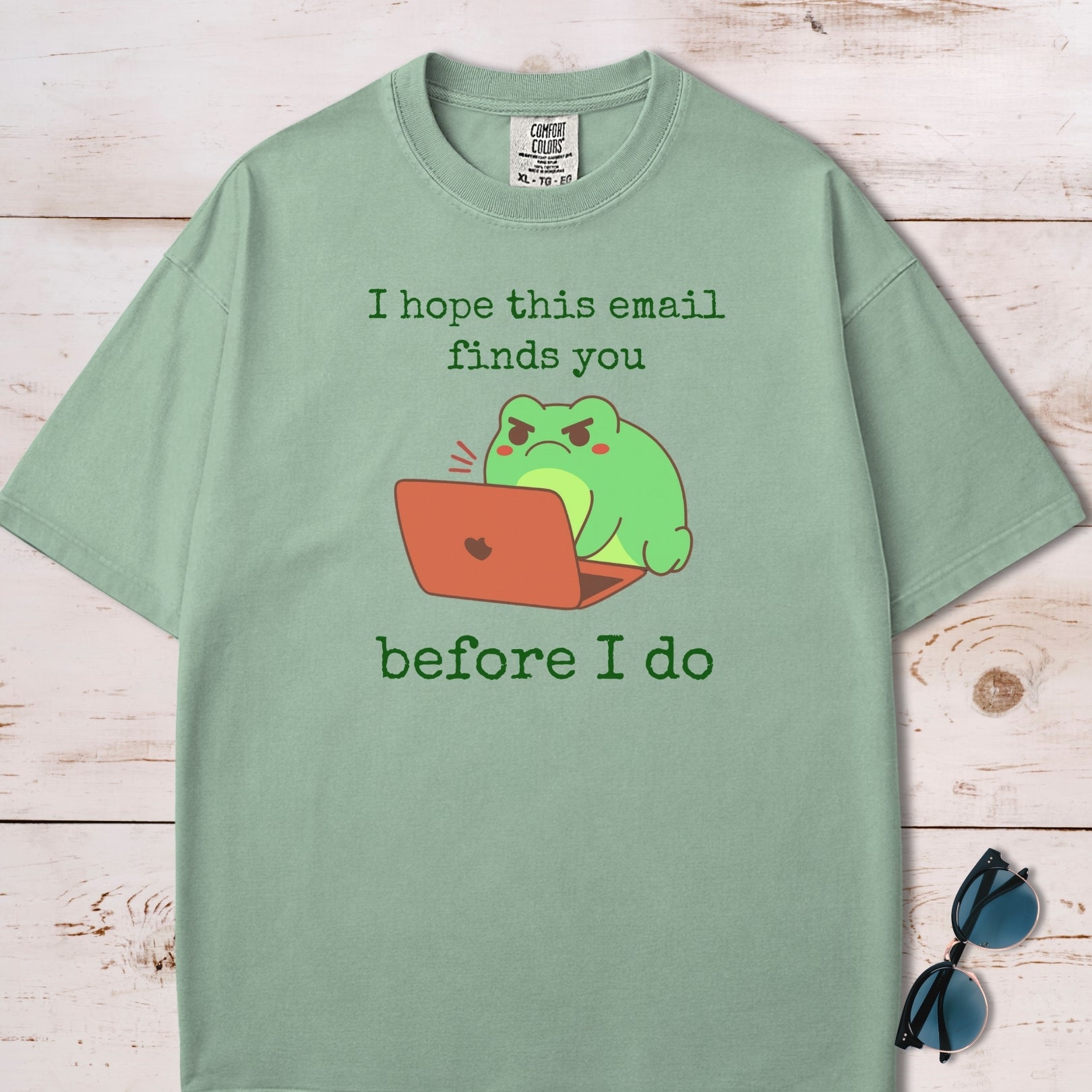I Hope This Email Finds You Before I Do T-Shirt