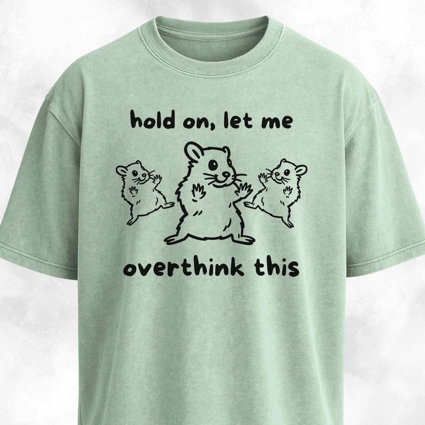 Hold On Let Me Overthink This T-Shirt