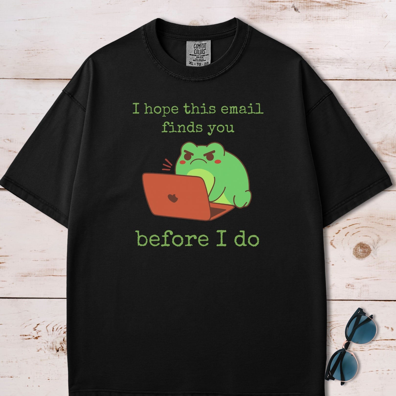 I Hope This Email Finds You Before I Do T-Shirt