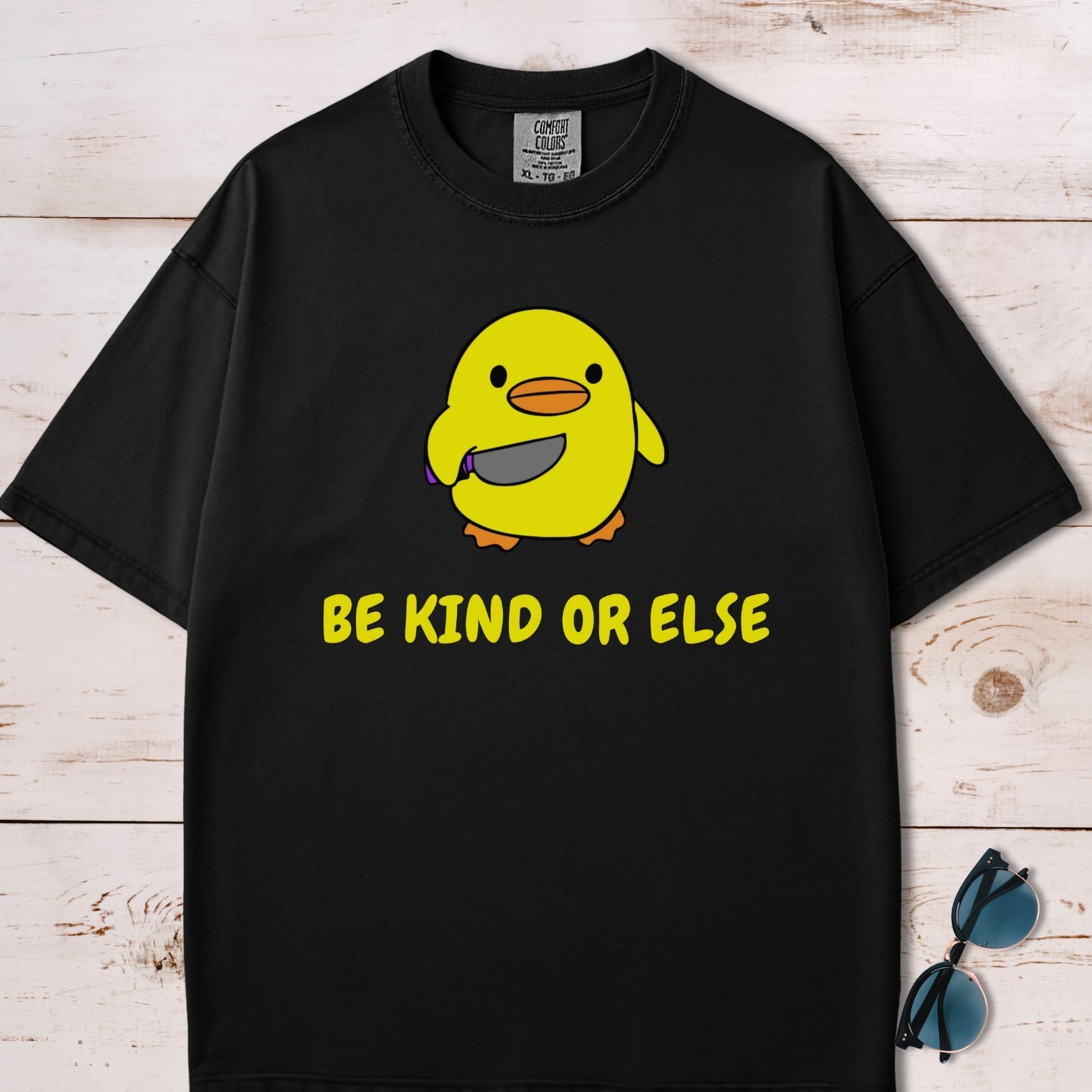 Be Kind Or Else Funny Chick T-Shirt