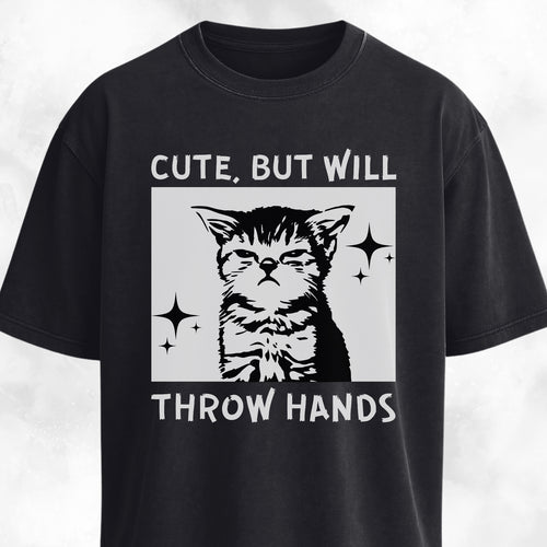 Cute But Will Throw Hands White Version T-Shirt