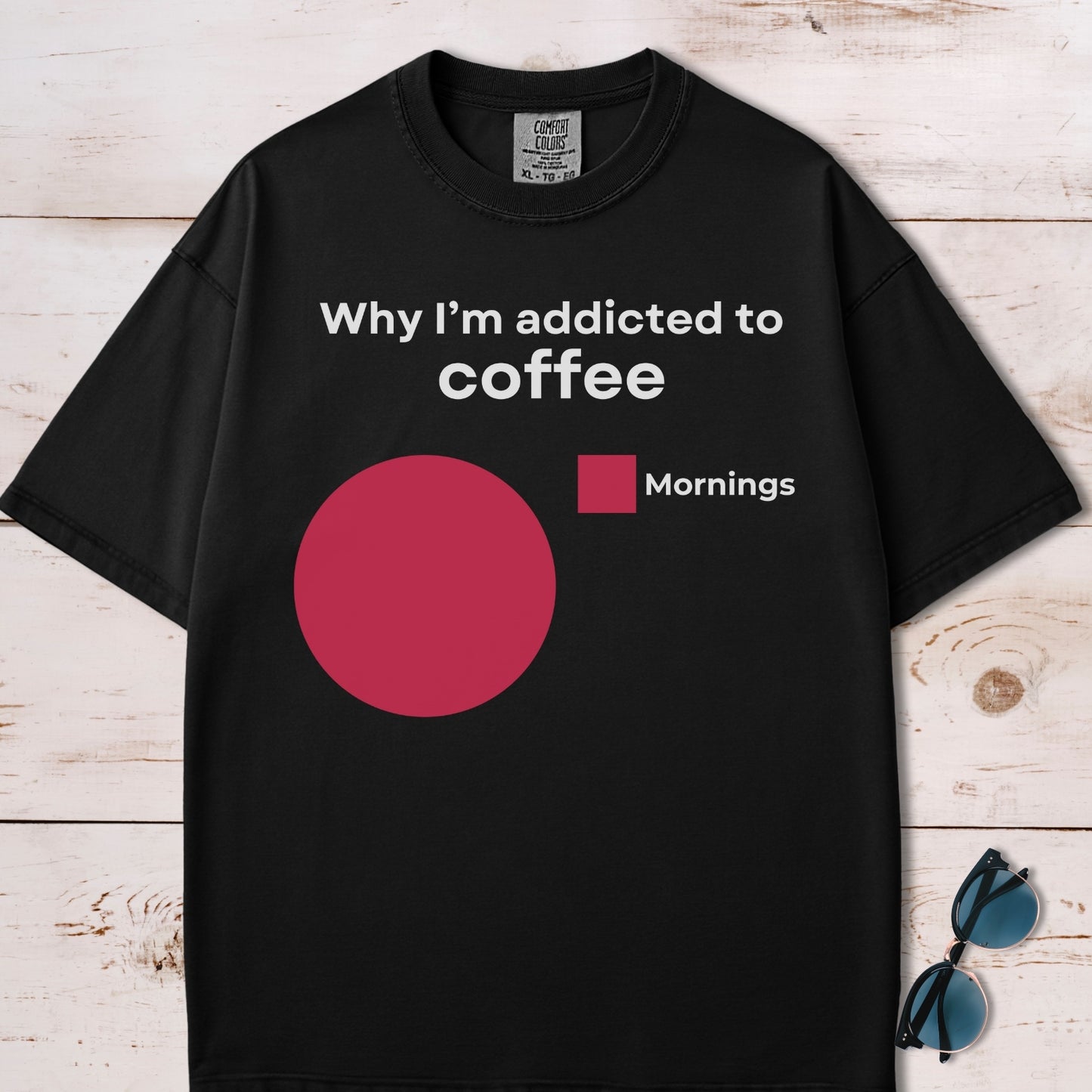 Why I'm Addicted To Coffee T-Shirt