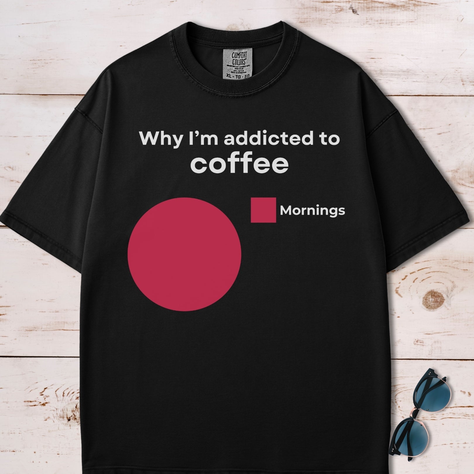 Why I'm Addicted To Coffee T-Shirt