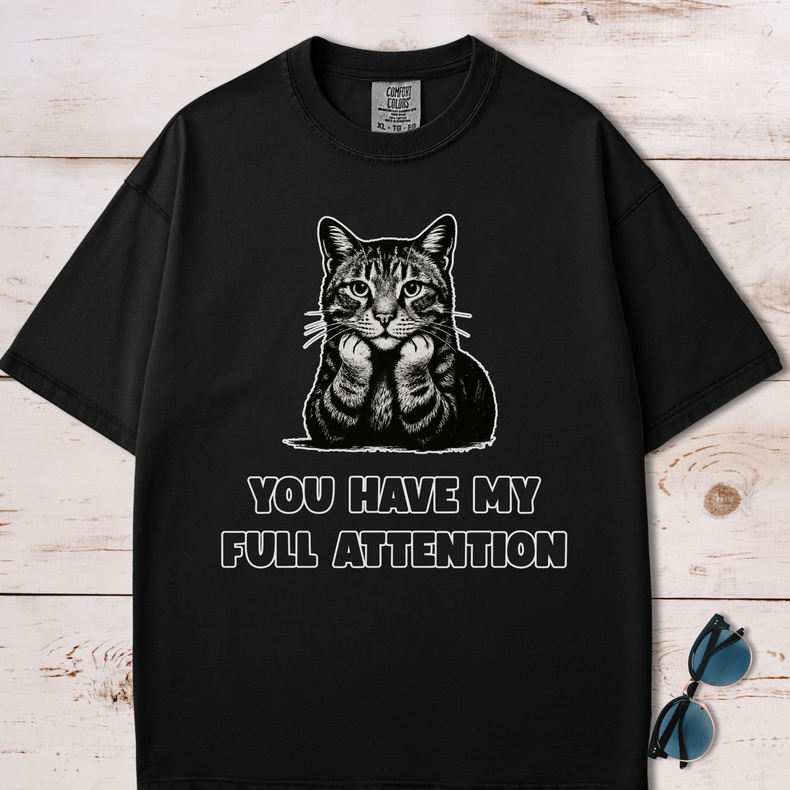 You Have My Full Attention Cat T-Shirt