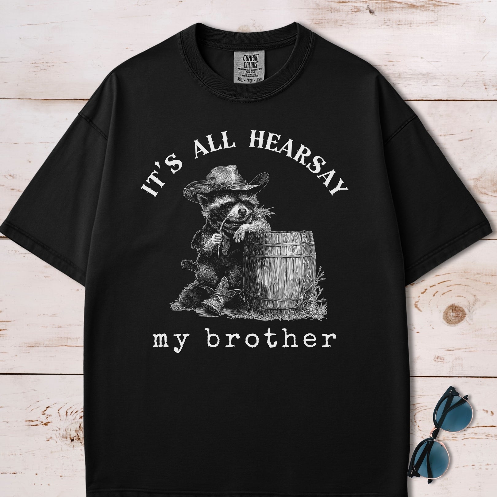 It's All Hearsay My Brother Cowboy Raccoon T-Shirt