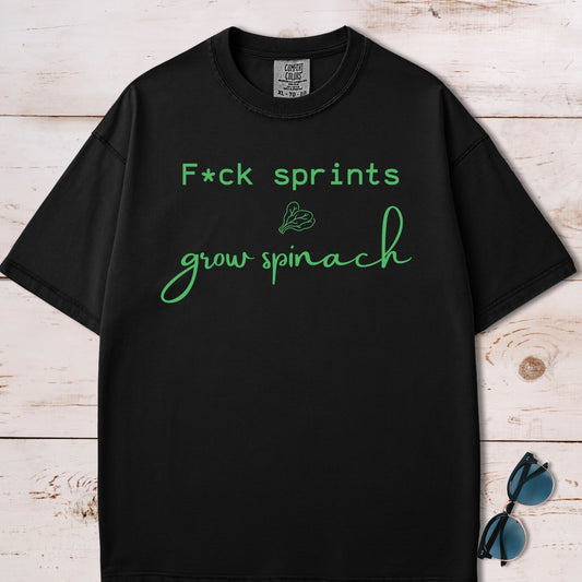 Fuck Sprints Grow Spinach T-Shirt