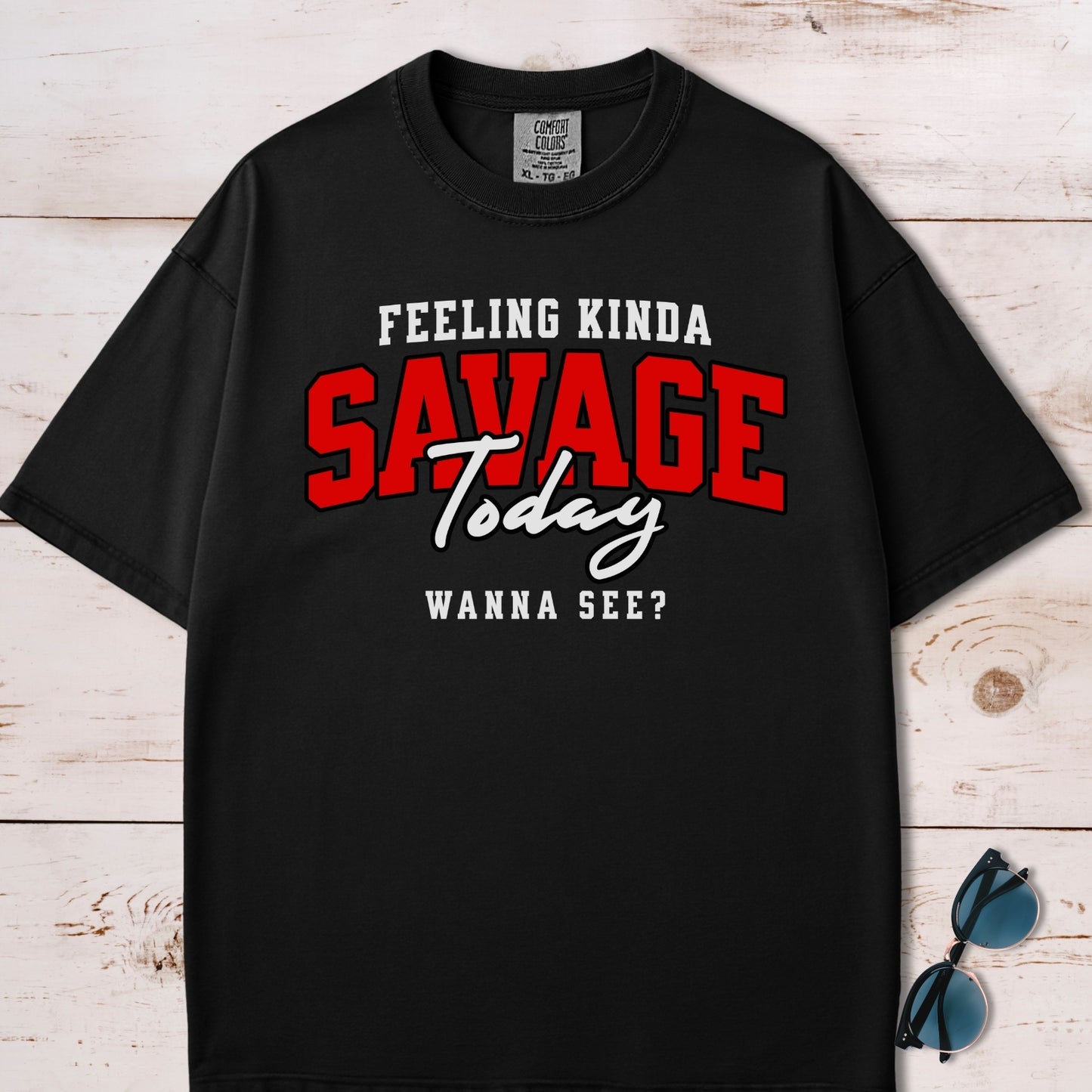 Feeling Kinda Savage Today T-Shirt