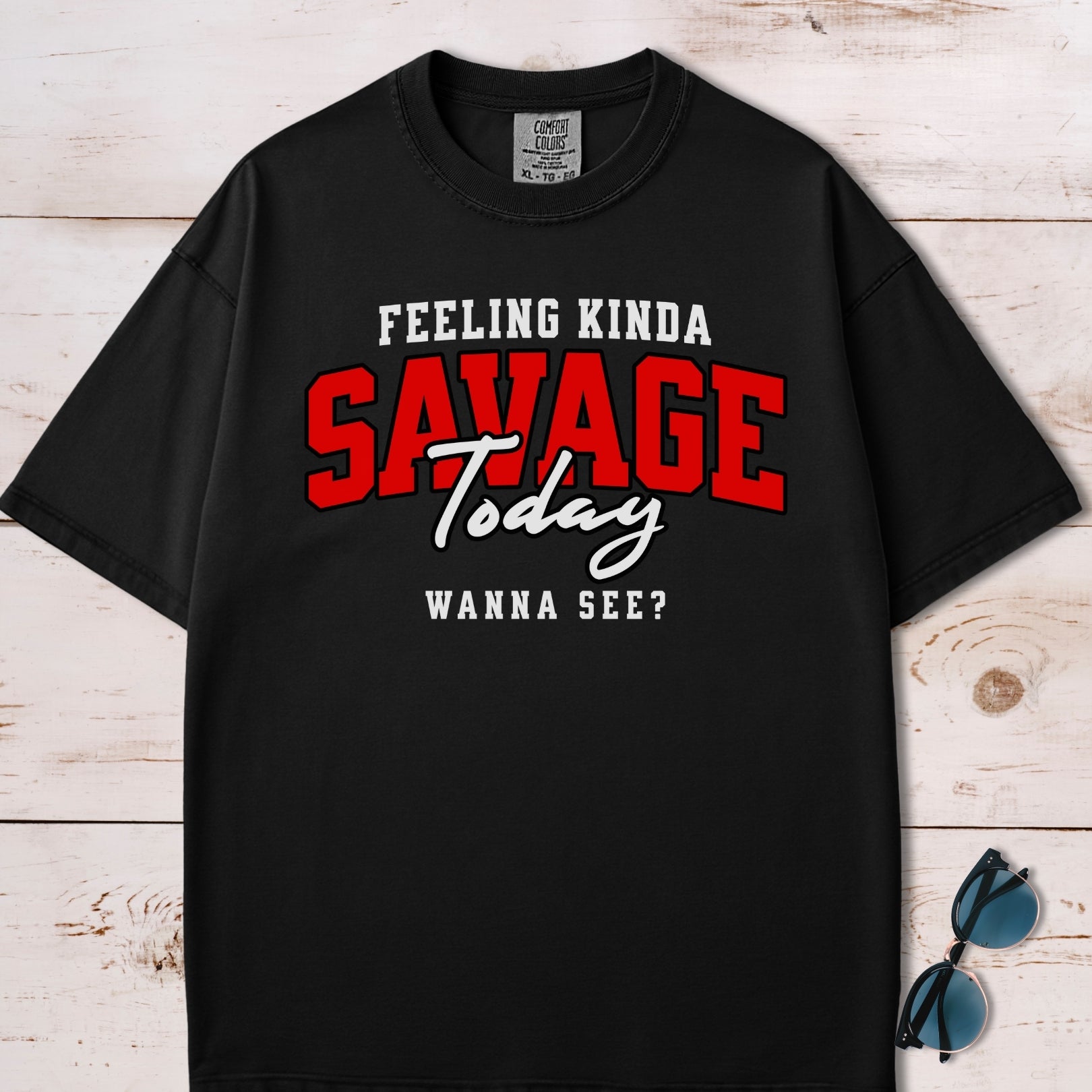 Feeling Kinda Savage Today T-Shirt