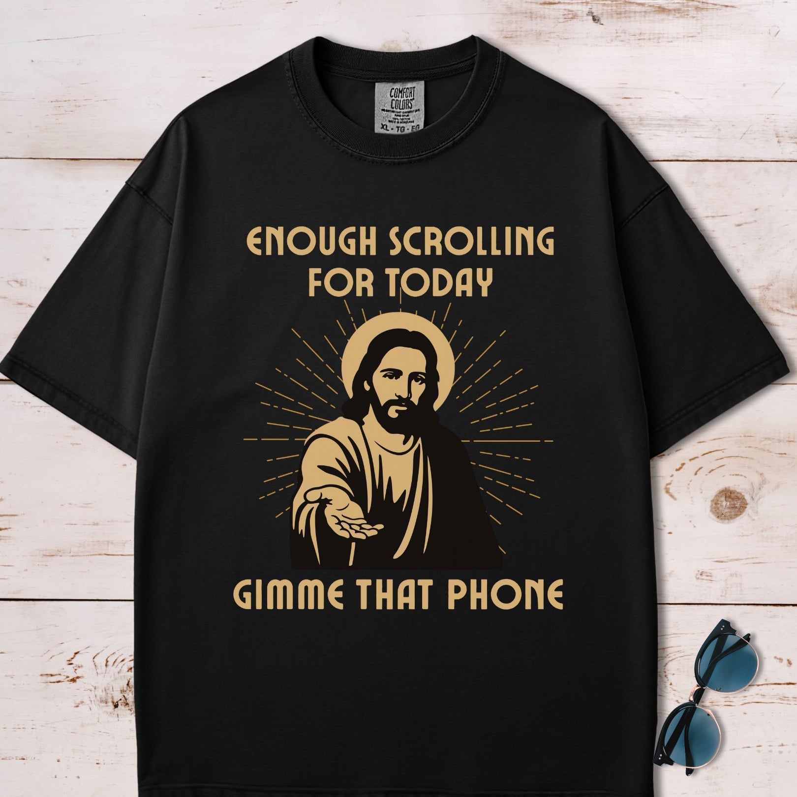 Enough Scrolling For Today, Gimme That Phone Jesus T-Shirt