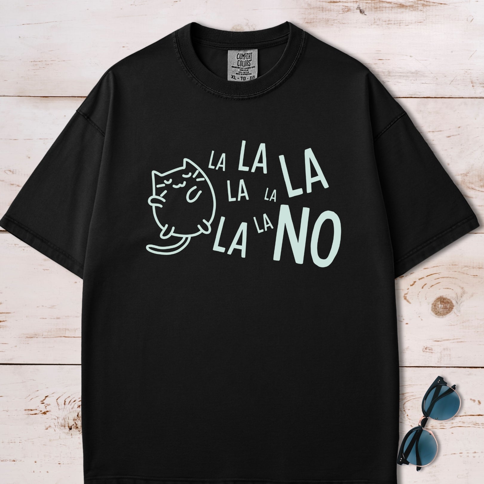 La La La La No T-Shirt