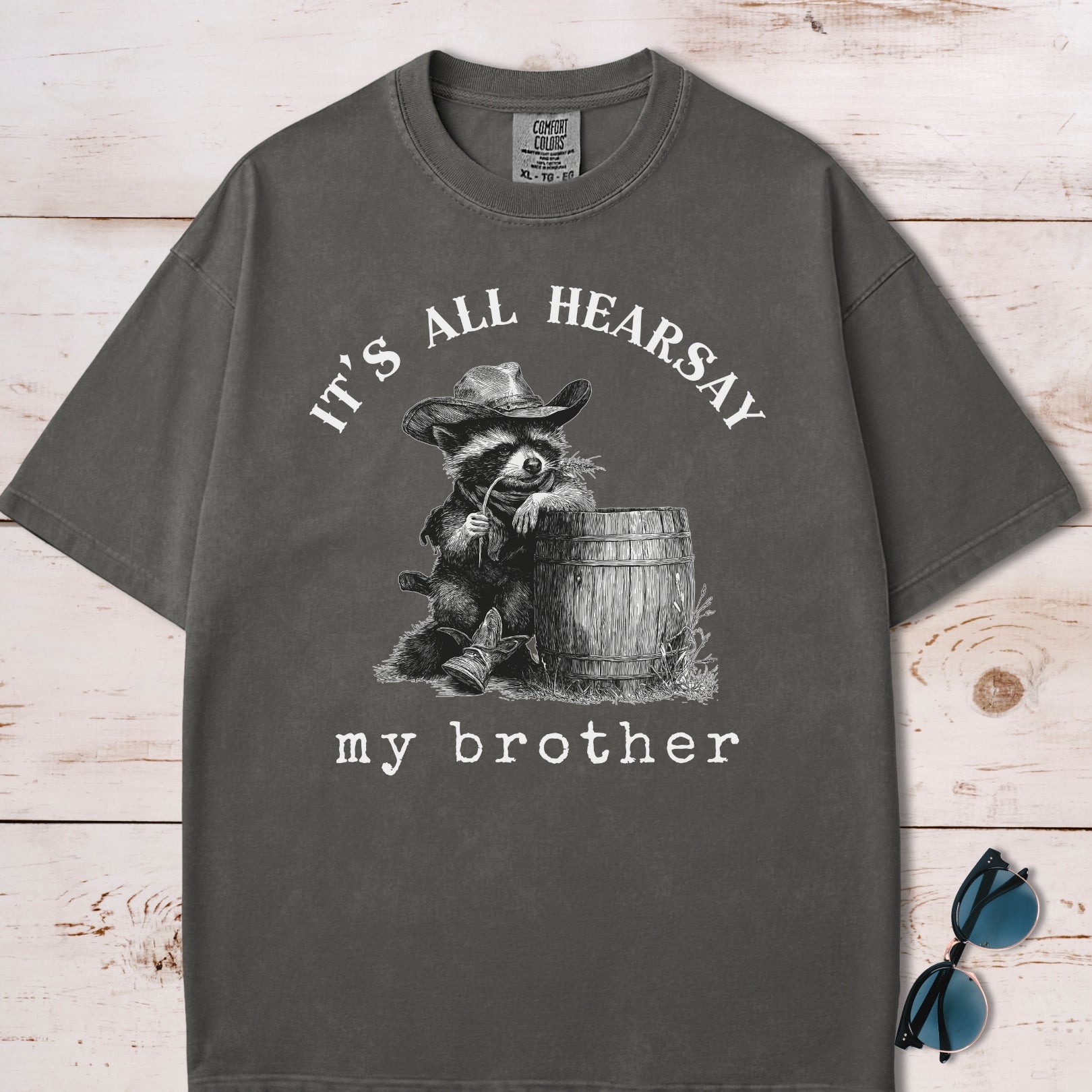 It's All Hearsay My Brother Cowboy Raccoon T-Shirt