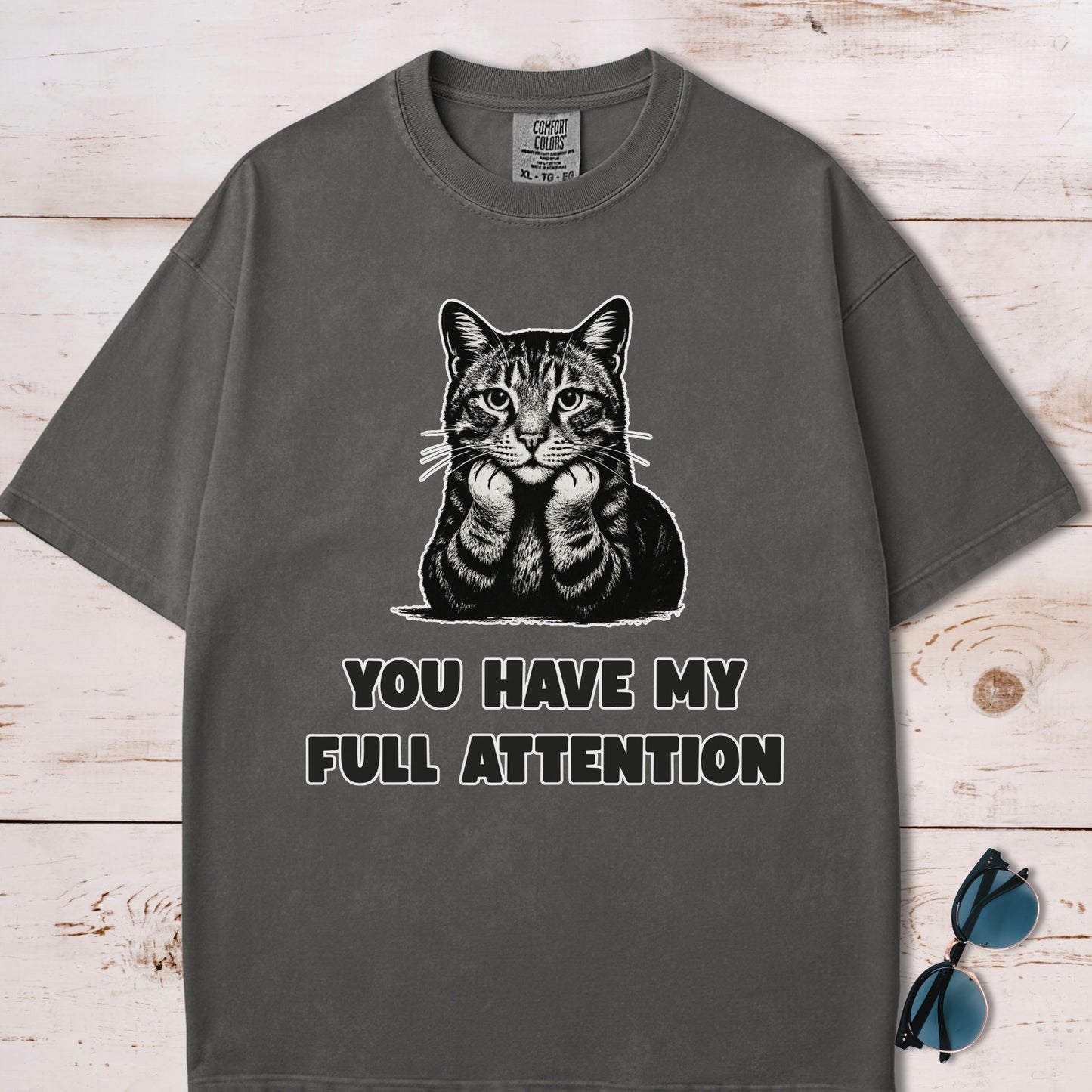 You Have My Full Attention Cat T-Shirt