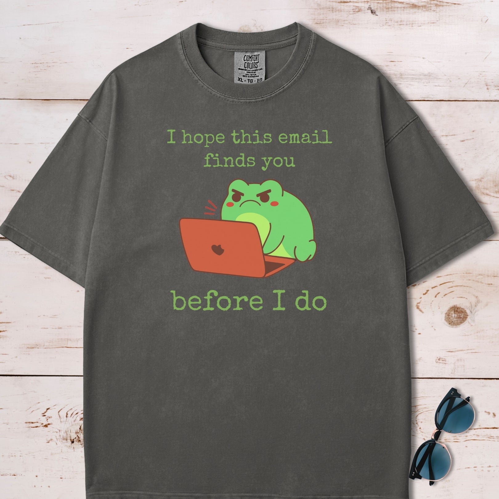 I Hope This Email Finds You Before I Do T-Shirt