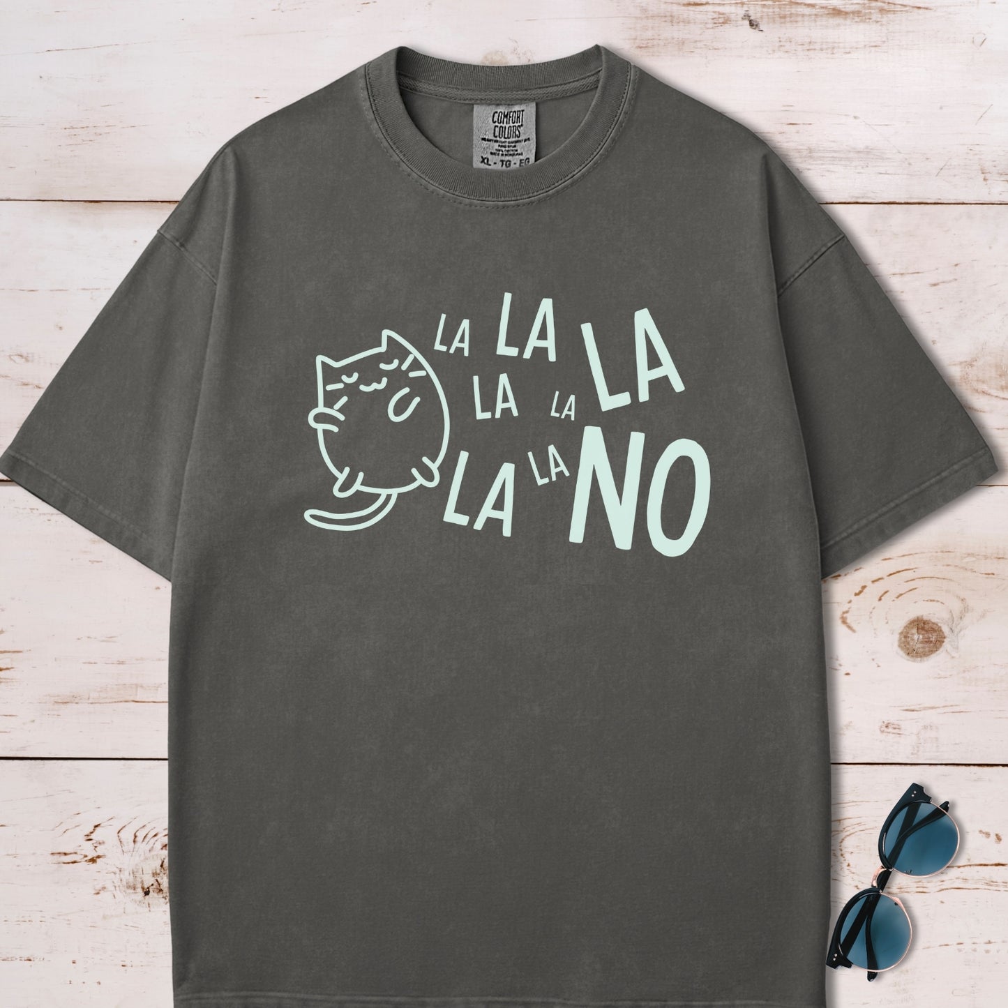 La La La La No T-Shirt