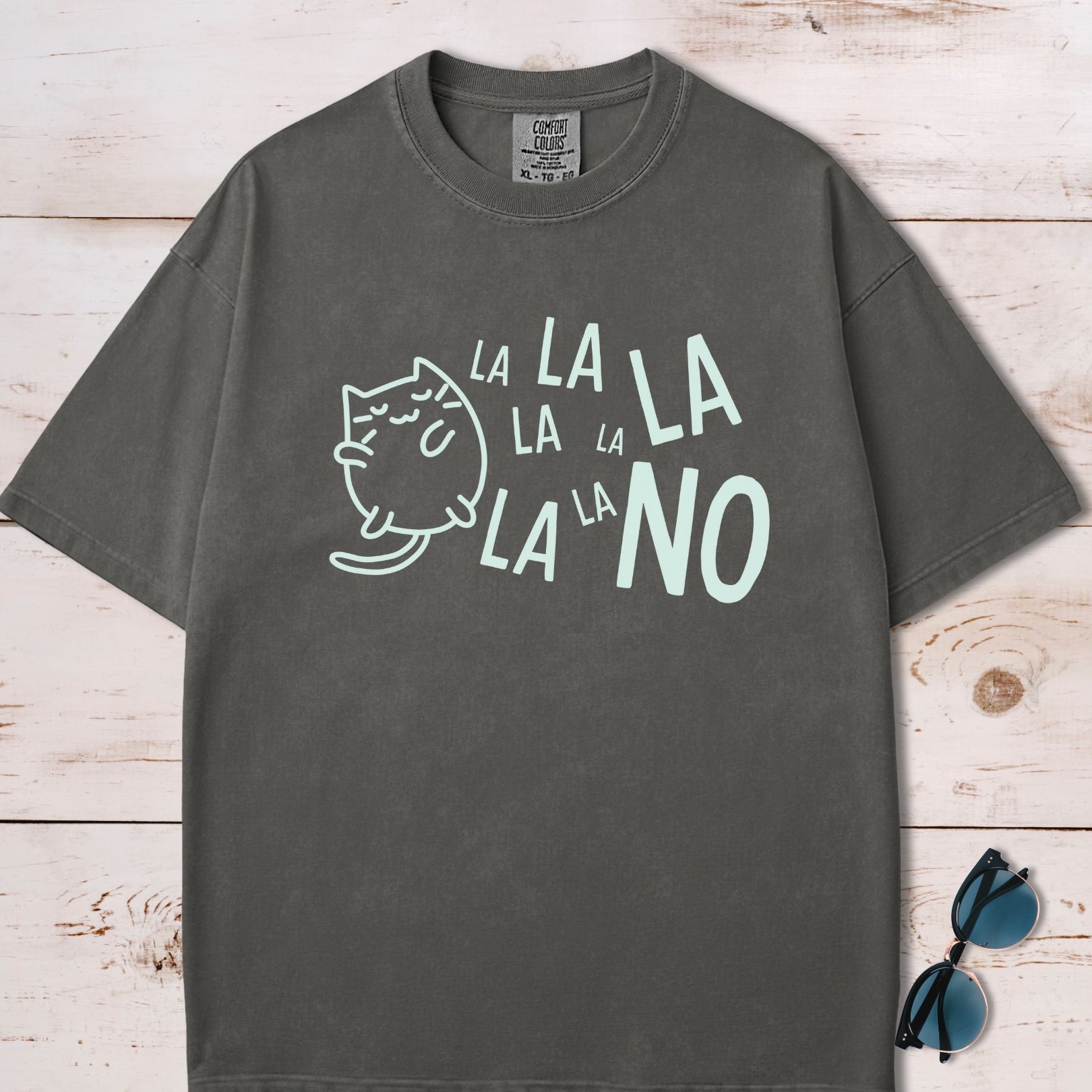 La La La La No T-Shirt