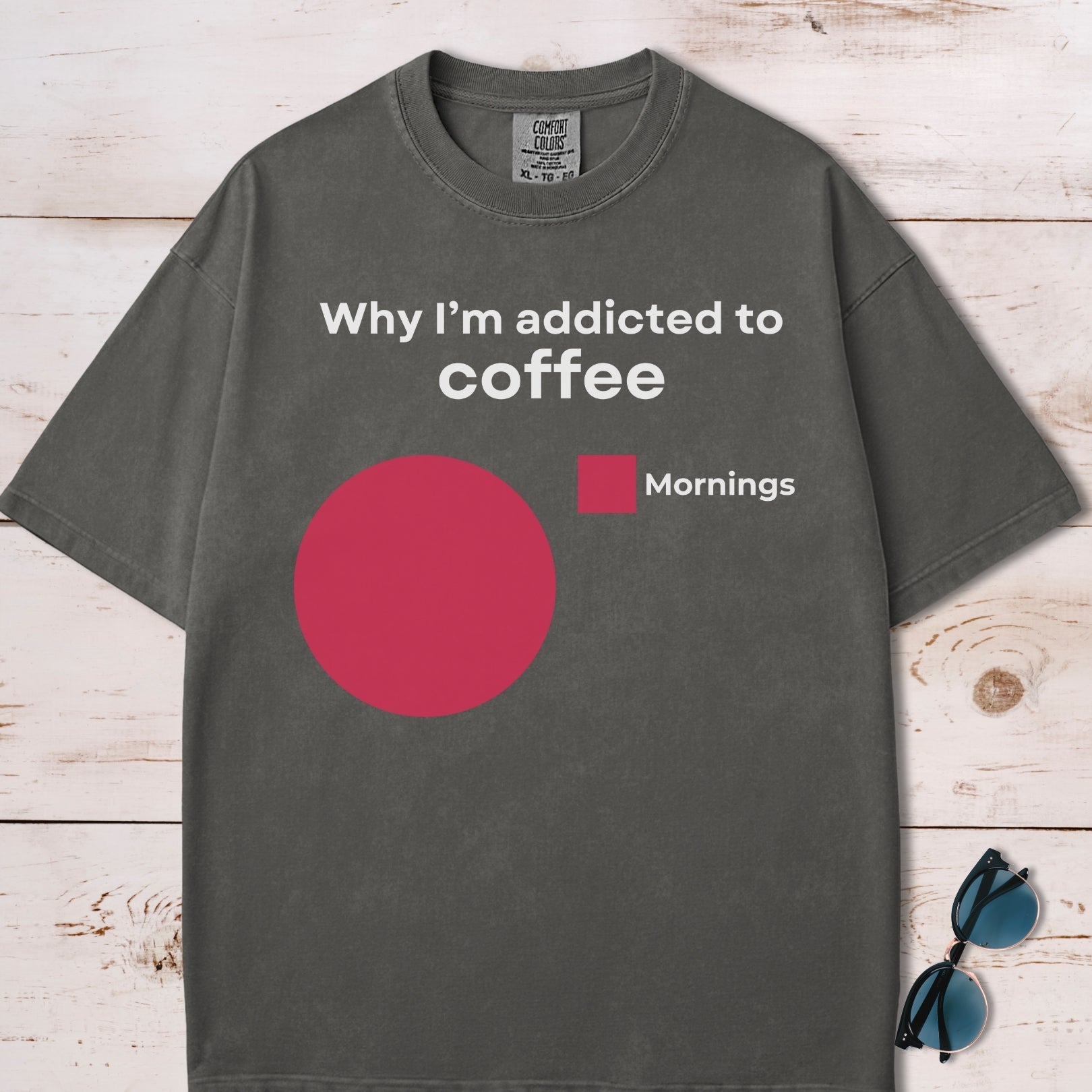 Why I'm Addicted To Coffee T-Shirt