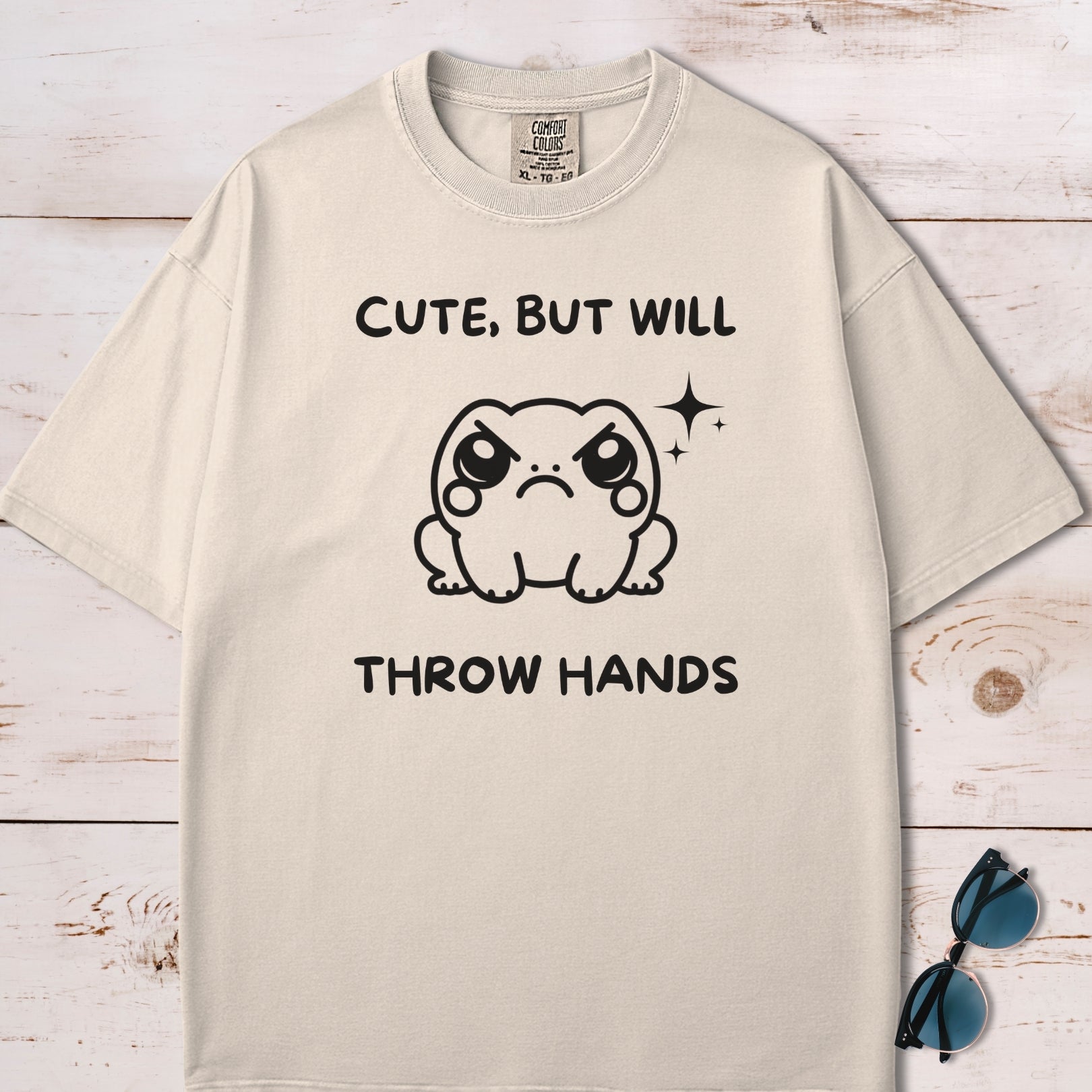 Cute But Will Throw Hands Frog T-Shirt
