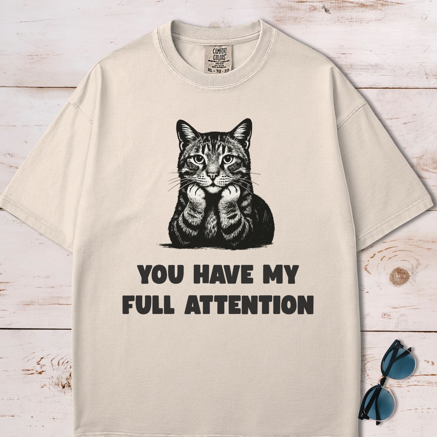 You Have My Full Attention Cat T-Shirt