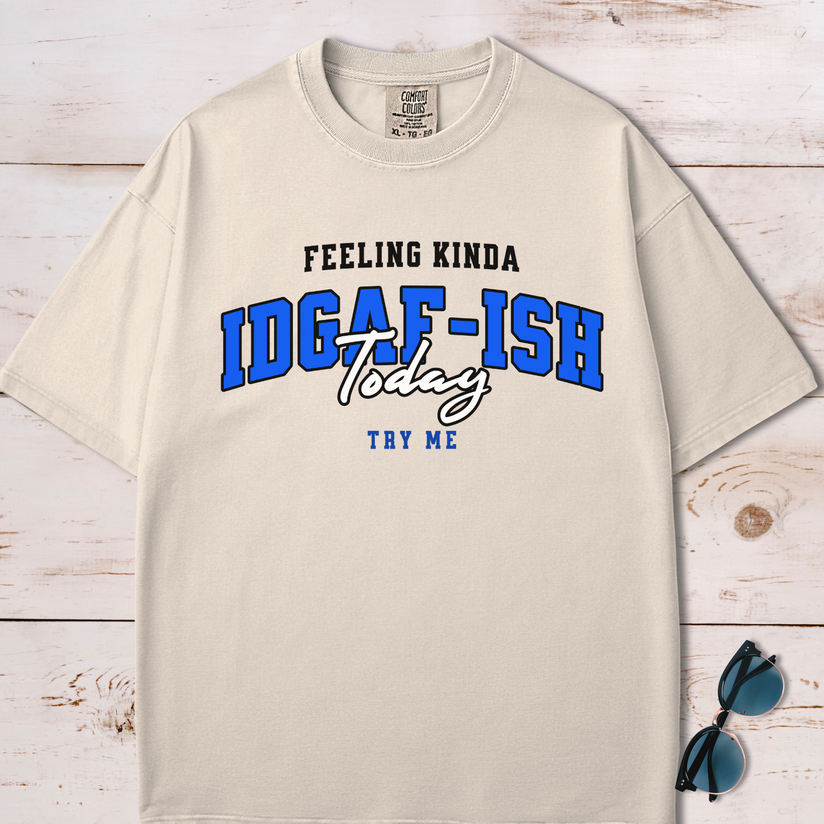 Feeling Kinda IDGAF-ish Today T-Shirt