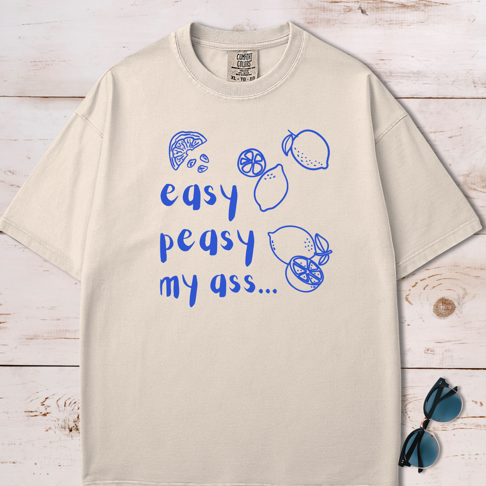 Easy Peasy My Ass T-Shirt