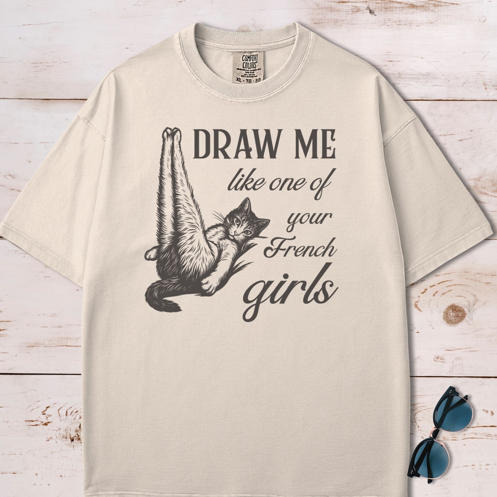 Draw Me Like One of Your French Girls Funny Cat T-Shirt