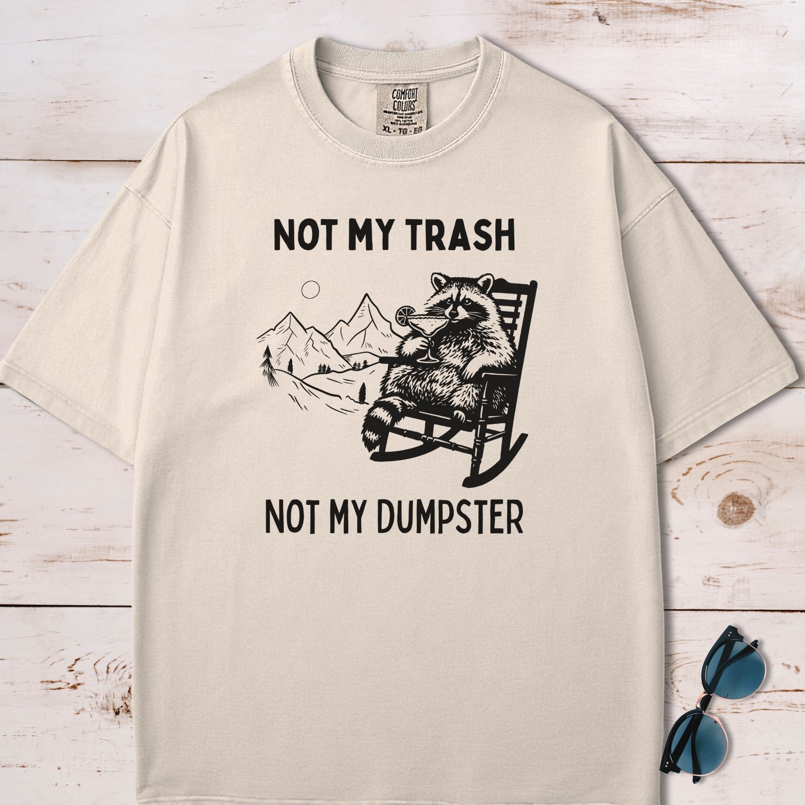 Not My Trash Not My Dumpster T-Shirt