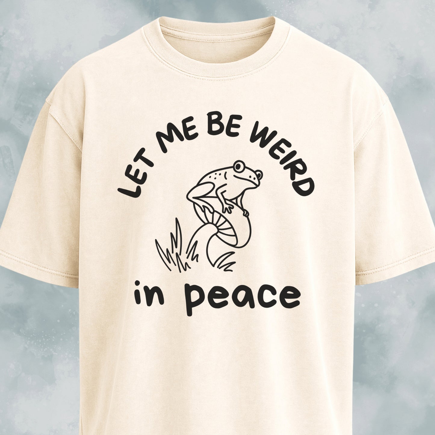 Let Me Be Weird In Peace Frog T-Shirt
