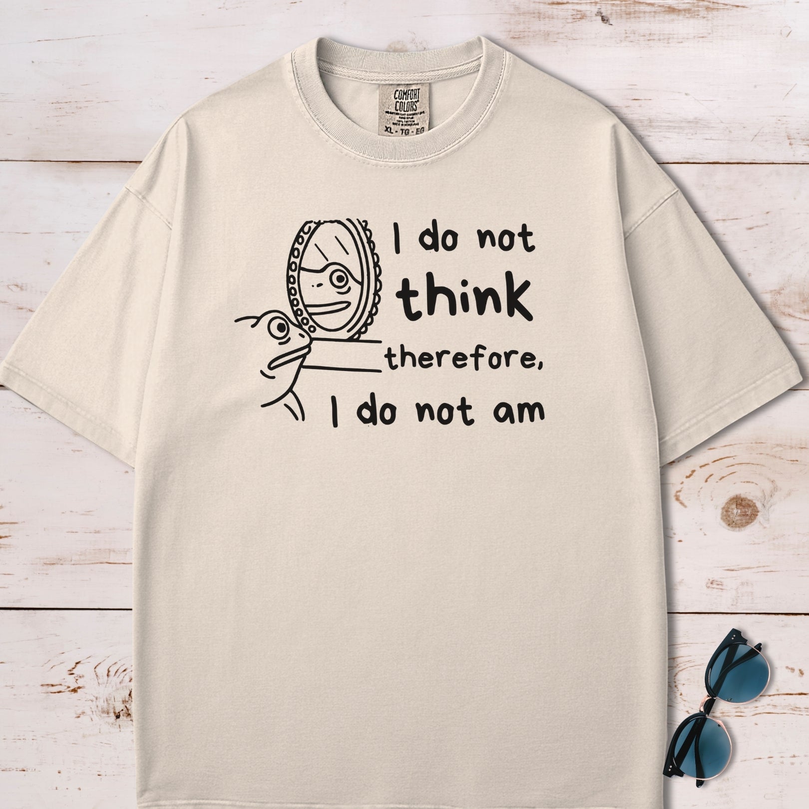 I Do Not Think Therefore I Do Not Am T-Shirt