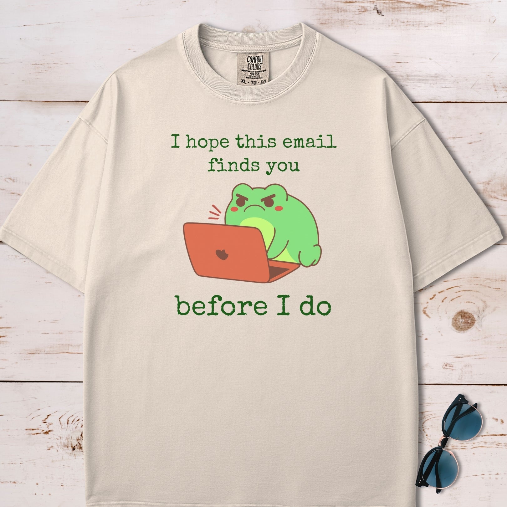 I Hope This Email Finds You Before I Do T-Shirt