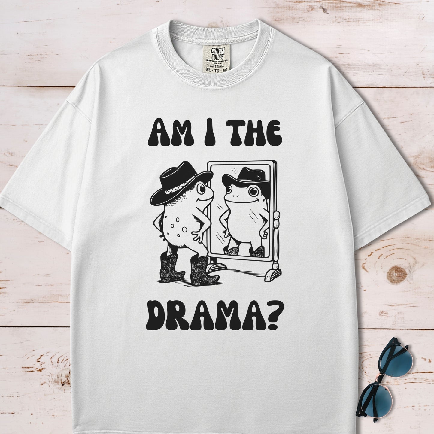 Am I The Drama T-Shirt