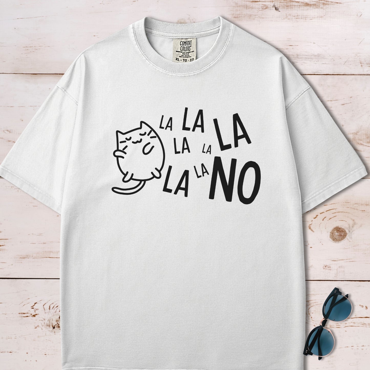 La La La La No T-Shirt