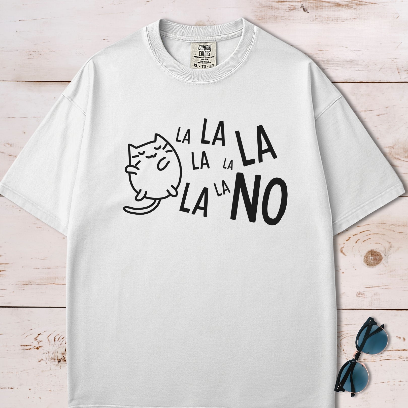 La La La La No T-Shirt