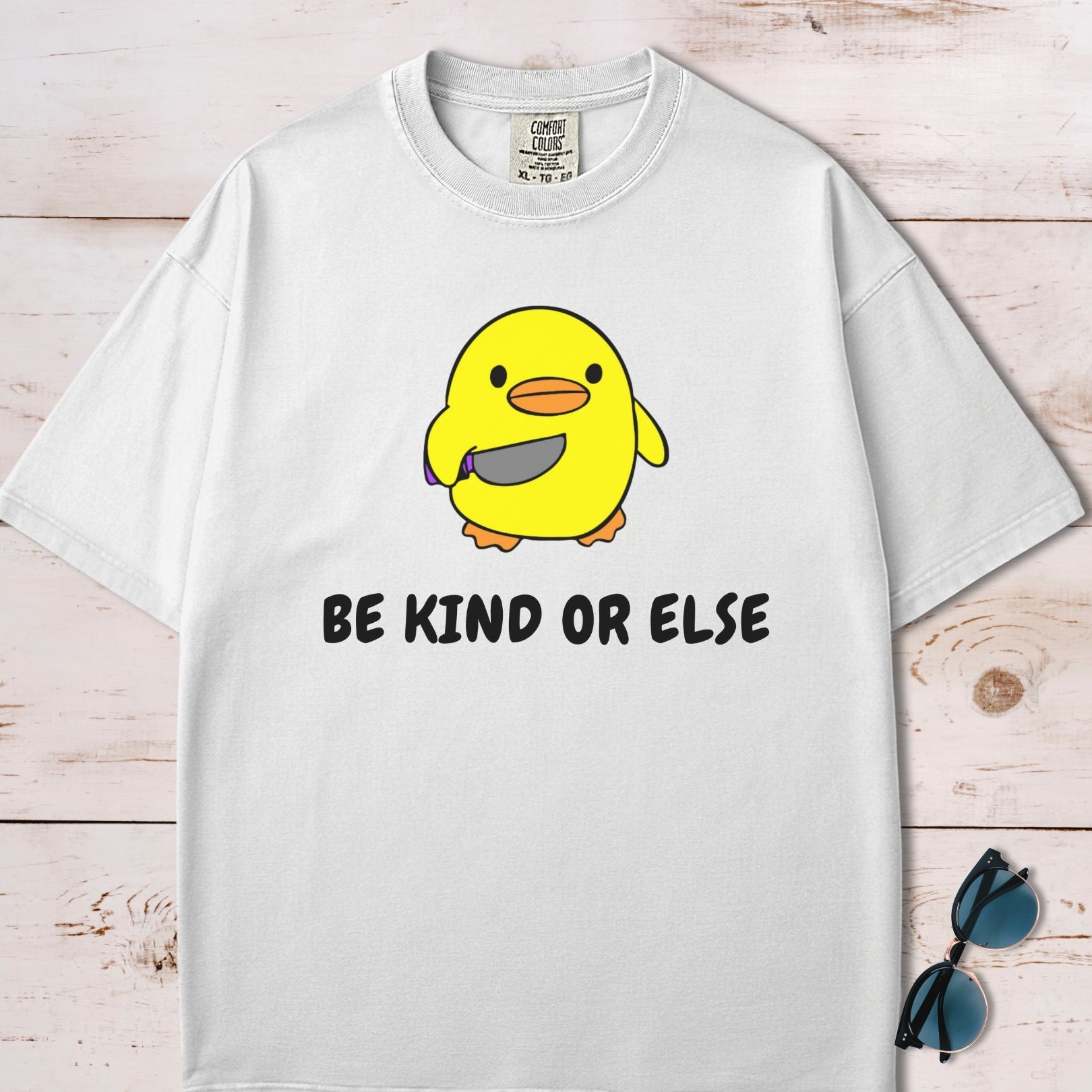 Be Kind Or Else Funny Chick T-Shirt