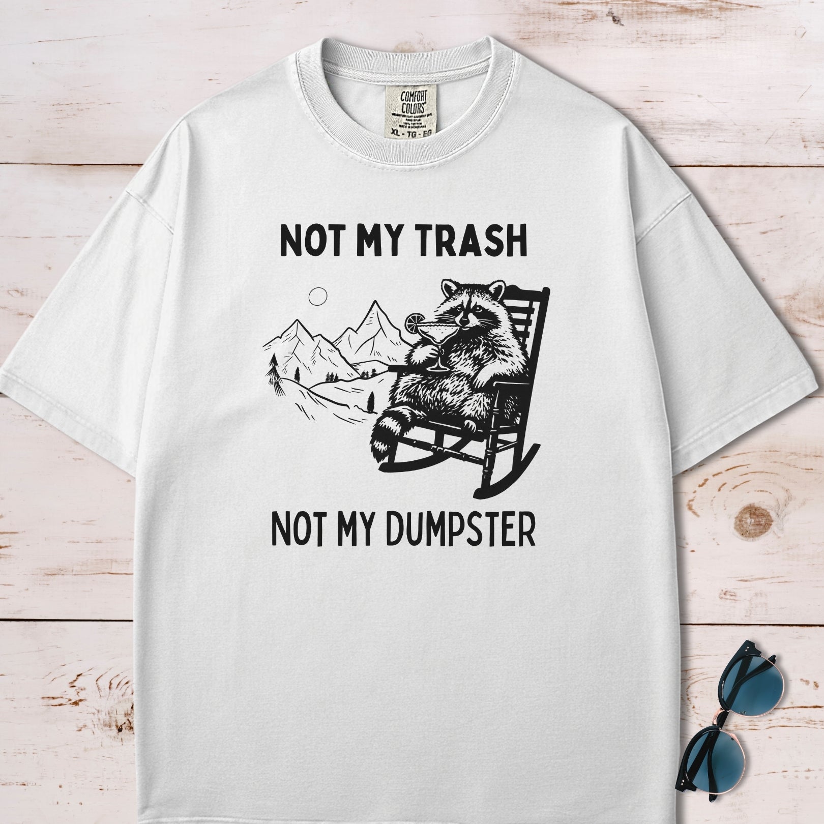Not My Trash Not My Dumpster T-Shirt