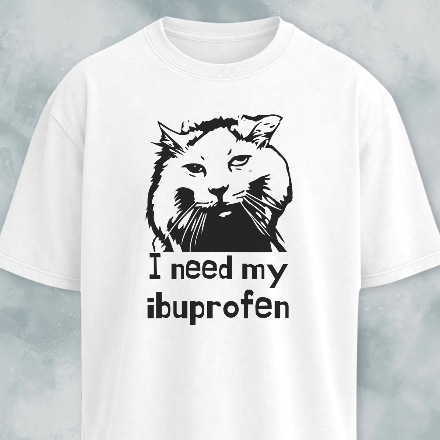 I Need My Ibuprofen Funny Cat T-Shirt